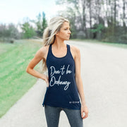 Don't Be Ordinary Workout Tank